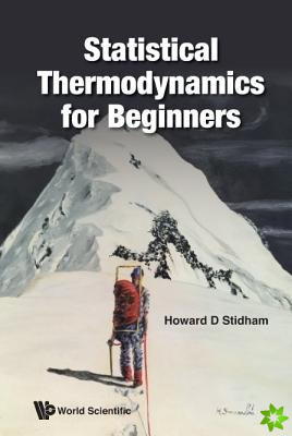 Statistical Thermodynamics For Beginners