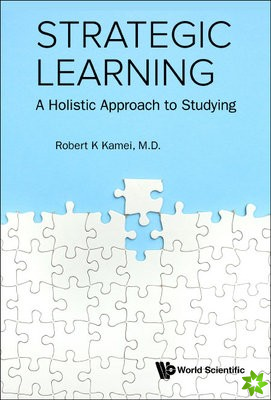 Strategic Learning: A Holistic Approach To Studying
