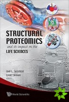 Structural Proteomics And Its Impact On The Life Sciences