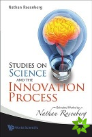 Studies On Science And The Innovation Process: Selected Works By Nathan Rosenberg