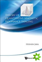 Theory Of Quantitative Magnetic Resonance Imaging