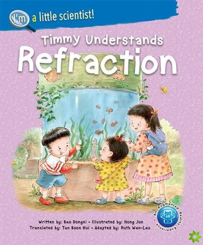 Timmy Understands Refraction