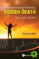 Understanding And Preventing Sudden Death: Your Life Matters