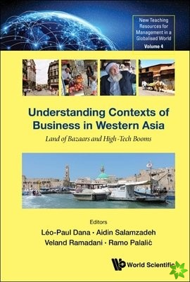 Understanding Contexts Of Business In Western Asia: Land Of Bazaars And High-tech Booms