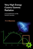 Very High Energy Cosmic Gamma Radiation: A Crucial Window On The Extreme Universe