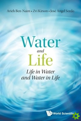Water And Life: Life In Water And Water In Life