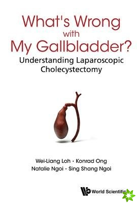 What's Wrong With My Gallbladder?: Understanding Laparoscopic Cholecystectomy