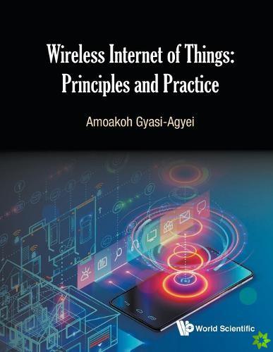 Wireless Internet Of Things: Principles And Practice