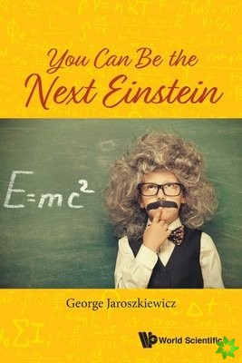 You Can Be The Next Einstein