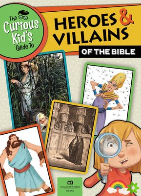 Curious Kid's Guide to Heroes and Villians of the Bible