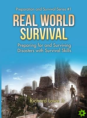 Real World Survival Tips and Survival Guide