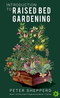 Introduction to Raised Bed Gardening