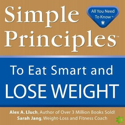 Simple Principles to Eat Smart & Lose Weight