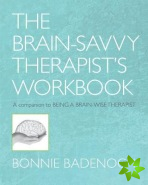 Brain-Savvy Therapist's Workbook