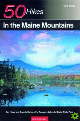 Explorer's Guide 50 Hikes in the Maine Mountains
