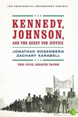 Kennedy, Johnson, and the Quest for Justice