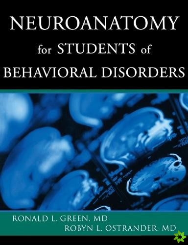 Neuroanatomy for Students of Behavioral Disorders