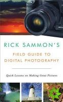 Rick Sammon's Field Guide to Digital Photography
