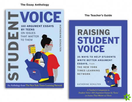 Student Voice Teacher's Special: 100 Teen Essays + 35 Ways to Teach Argument Writing