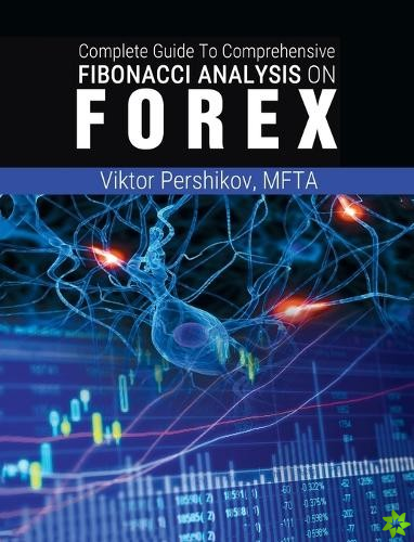 Complete Guide To Comprehensive Fibonacci Analysis on FOREX