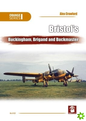 Bristol'S Buckingham, Brigand and Buckmaster