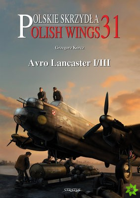 Polish Wings 31: Avro Lancaster I/III