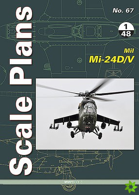 Scale Plans 67: Mil Mi-24d/V In 1/48 Scale