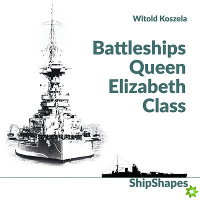 Shipshapes: Battleships Queen Elizabeth Class