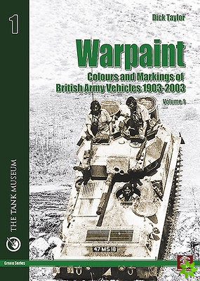 Warpaint - Colours and Markings of British Army Vehicles 1903-2003