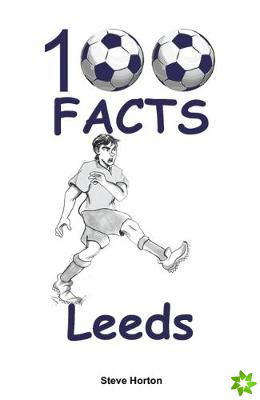 100 Facts - Leeds