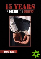15 Years Innocent or Guilty?