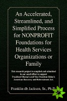 Accelerated, Streamlined, and Simplified Process for Nonprofit Foundations for Health Services Organizations or Family