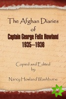 Afghan Diaries of Captain George Felix Howland 1935-1936