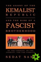 Agony of the Kemalist Republic and the Rise of a Fascist Brotherhood
