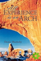 All Experience Is An Arch
