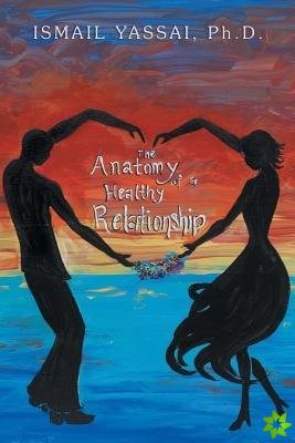 Anatomy of a Healthy Relationship