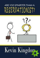 Are You Smarter Than a Reservationist?
