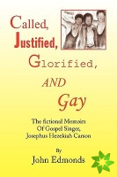 Called, Justified, Glorified, and Gay