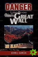 Danger Lurks Beyond China's Great Wall