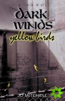 Dark Winds Yellow Birds