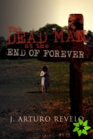 Dead Man at the End of Forever