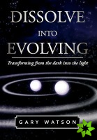 Dissolve Into Evolving
