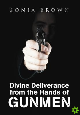 Divine Deliverance from the Hands of Gunmen