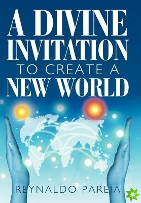 Divine Invitation to Create a New World