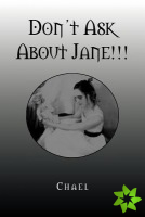 Don't Ask about Jane!!!