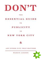 Don't the Essential Guide to Publicity in New York City