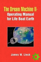 Dream Machine II-Operating Manual for Life Boat Earth