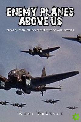 Enemy Planes Above Us