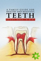 Family Guide for Healthy and Beautiful Teeth