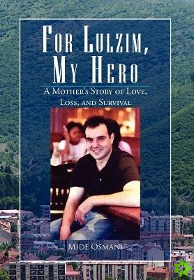 For Lulzim, My Hero